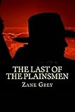 The Last of the Plainsmen by Zane Grey