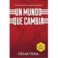 Un Mundo Que Cambia: Patriotismo Frente a Agenda Globalista (Spanish Edition) book cover