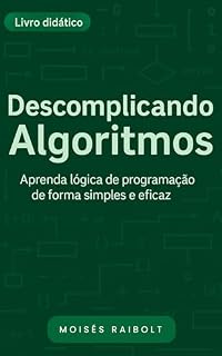 Livro Descomplicando Algoritmos: Aprenda Lógica de programação de forma clara e eficaz!!