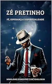 Livro Zé Pretinho: Fé, Esperança e Espiritualidade