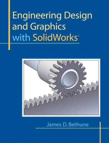 Engineering Design and Graphics with SolidWorks: Bethune, James D ...