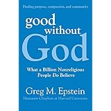 Good Without God: What a Billion Nonreligious People Do Believe
