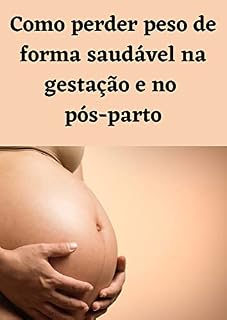 Livro Perdendo peso de forma saudável na gestação e pós-parto