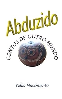 Livro ABDUZIDO: Contos de outro mundo
