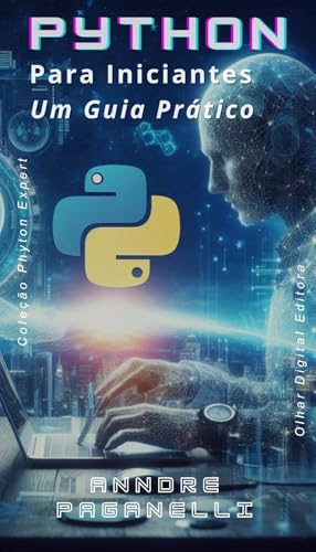 Python para Iniciantes: Um Guia Prático (Phyton Expert) - eBook, Resumo ...