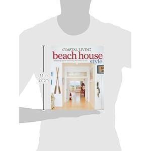 Coastal Living Beach House Style: Designing Spaces That Bring the Beach to You