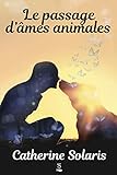 Le passage d'âmes animales (French Edition) by Catherine Solaris