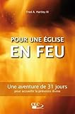 Pour une église en feu. Une aventure de 31 jours pour accueillir la présence réelle de Dieu by 