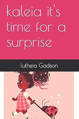 Kaleia It S Time For A Surprise Gadson Lutheia Amazon Se Books
