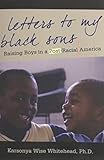 Letters to My Black Sons: Raising Boys in a Post-Racial America