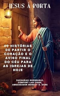Livro JESUS À PORTA: 40 histórias de partir o coração e o aviso final do céu para as igrejas de HOJE