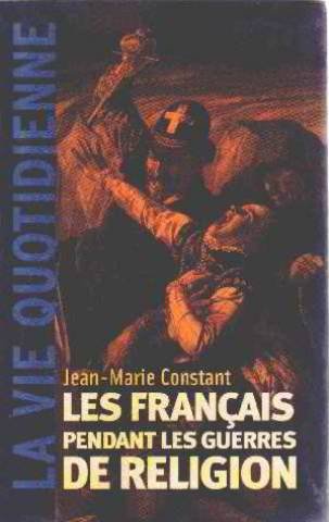 Les  Français pendant les guerres de Religion