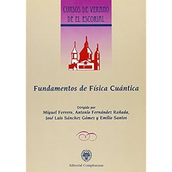 Fundamentos de física cuántica (Cursos de verano) Fundamentos de física cuántica (Cursos de verano)