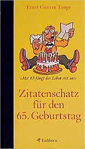 Zitatenschatz Fur Den 65 Geburtstag Amazon De Tange Ernst G Flix Bucher