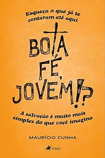 Livro Bota fé, jovem!?: Esqueça o que já te contaram até aqui. A salvação é muito mais simples do que você imagina