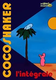 Cocoshaker - L'intégrale