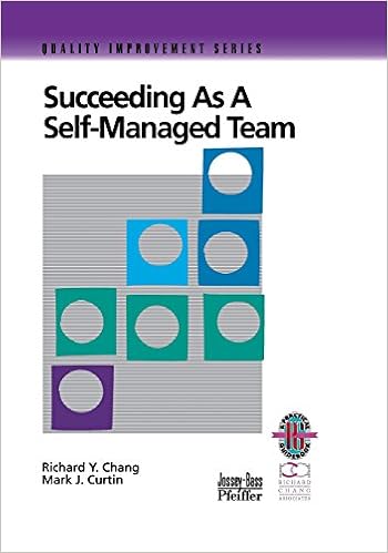 Succeeding as a Self-Managed Team: A Practical Guide to Operating as a Self-Managed Work Team