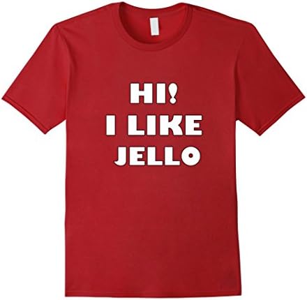 Men's Hi I Like Jello - Funny T Shirt Medium Cranberry