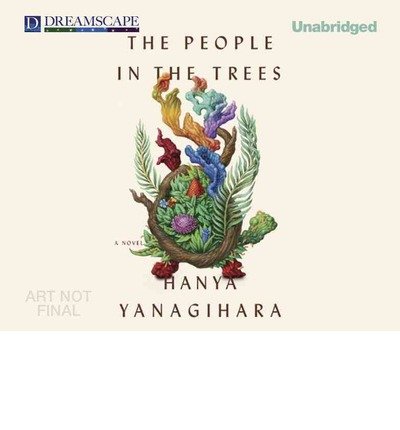 [ THE PEOPLE IN THE TREES - IPS ] By Yanagihara, Hanya ( Author) 2013 [ Compact Disc ]