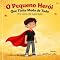 Livro O Pequeno Herói Que Tinha Medo de Tudo: Um conto de superação.
