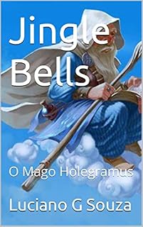 Livro Jingle Bells : O Mago Holegramus (Jingle Bells - Mago Holegramus Livro 1)