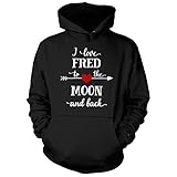 I Love Fred To The Moon And Back.gift For Boyfriend - Hoodie Black M