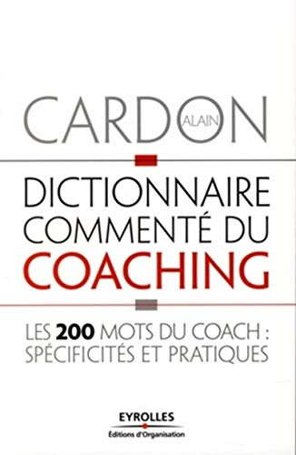 Dictionnaire commenté du coaching (French Edition) by Alain Cardon