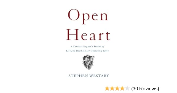 Amazon Com Open Heart A Cardiac Surgeon S Stories Of Life And