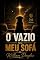 Livro O Vazio no Meu Sofá: Como Superar a Perda do Seu Melhor Amigo de Quatro Patas e Transformar a Dor da Saudade em Amor Eterno