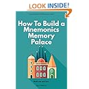 Mnemonics Memory Palace. Book One And Two.: The Forgotten Craft Of Memorizing And Memory Improvement With Total Recall (How To Build a Mnemonics Memory Palace 3)