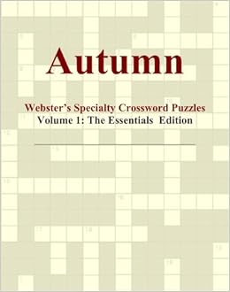Autumn Webster S Specialty Crossword Puzzles Volume 1 The Essentials Edition International Icon Group 9780546422207 Amazon Com Books