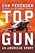 Topgun: An American Story by Dan Pedersen
