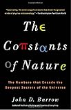 The Constants of Nature: The Numbers That Encode the Deepest Secrets of the Universe