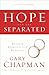 Hope for the Separated: Wounded Marriages Can Be Healed