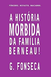 Livro A História Mórbida da Família Berneau