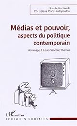 Médias et pouvoir, aspects du politique contemporain