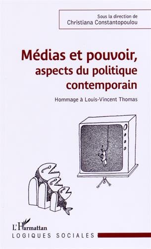Médias et pouvoir, aspects du politique contemporain