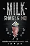Image de Milkshakes 101: Your Guide To Making The Ultimate Milkshake Recipes Ever!