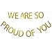 We are So Proud of You Gold Glitter Banner Graduation Sign Photo Props Graduate Party Decorations High School Graduation College Grad Decor(Gold)