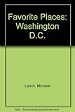 Front cover for the book Favorite Places: Washington D.C. by Michael Leech