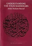 Paperback Understanding the Four Madhhabs: The Facts about Ijtihad and Taqlid Book