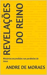 Livro Revelações do Reino: Mistérios escondidos nas parábolas de Jesus