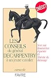 Les conseils du Général Decarpentry à un jeune cavalier note instruction equestre & théorie dressage (Caracole) (French Edition) by