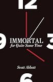 Immortal for Quite Some Time by