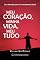 Livro Meu Coração, Minha Vida, Meu Tudo: Um chamado para um compromisso total
