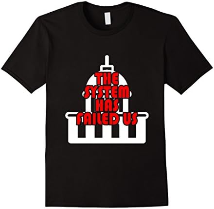 Mens The System Has Failed Us T-shirt Large Black