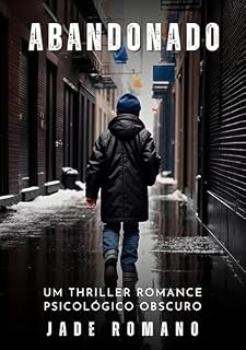 Livro Abandonado: Um Thriller Romance Psicológico Obscuro - Dark Psychological Thriller