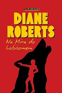Livro DIANE ROBERTS: NA MIRA DO LOBISOMEM (Contos de Uma Detetive Sobrenatural)