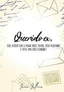 Livro Querido ex, (que acabou com a minha saúde mental, ficou milionário e virou uma subcelebridade)