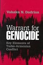 Warrant for Genocide: Key Elements of Turko-Armenian Conflict